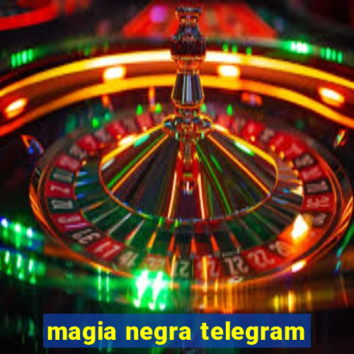 magia negra telegram